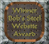 Winner of Bob's Steel Website Award !!